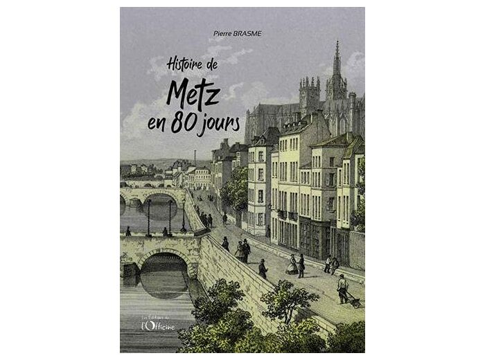 Histoire de Metz en 80 jours