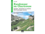 Randonner en Chartreuse 32 Itinéraires