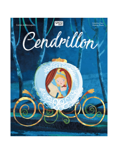 Cendrillon - Livre illustré et découpé - Sassi