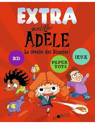 Extra mortelle adèle - tome 3 - la révolte des bizarres - Livre