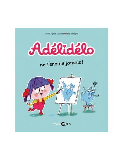 Mini BD kids - Adélidélo - Tome 2 - Ne'ennuie jamais