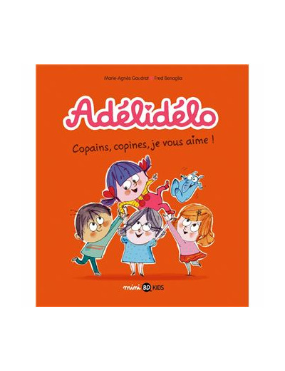 Mini BD kids - Adélidélo - Tome 5 - Copains, copines, je vous aime