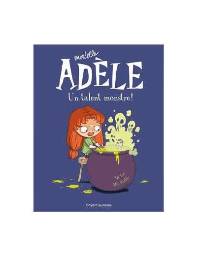 Mortelle Adèle - Tome 6 - un talent monstre ! - Livre