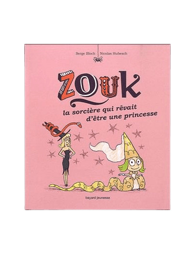 Zouk - La sorcière qui rêvait d'être une princesse