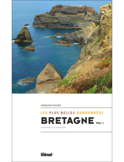 Bretagne - Les plus belles randonnées - Vol1