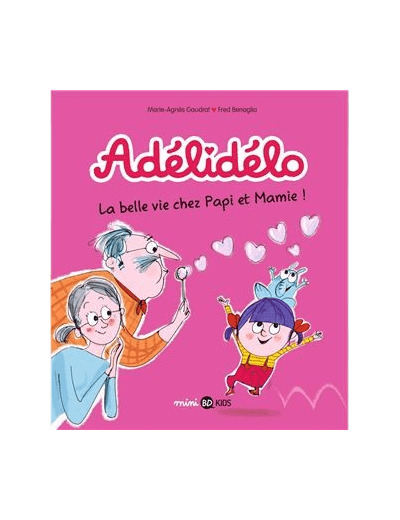 Mini BD kids - Adélidélo - Tome 7 - La belle vie chez papi et mamie