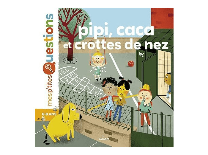 Livre mes p'tites questions - Pipi, caca et crottes de nez - Milan