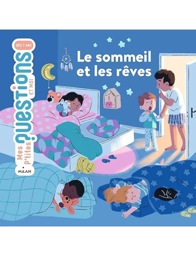 Livre mes p'tites questions - Le sommeil et les rêves - Milan