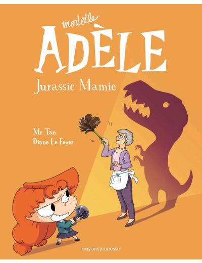 Mortelle Adèle - Tome 16 - Jurassic Mamie - Livre