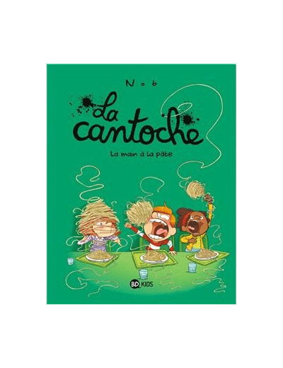 BD kids La cantoche – Tome 9 – La main à la pâte