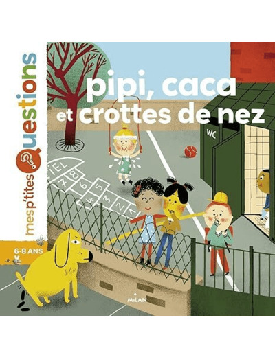 Livre mes p'tites questions - Pipi, caca et crottes de nez - Milan